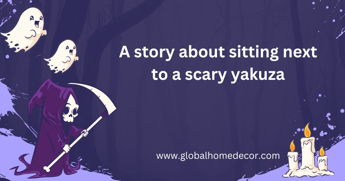 A story about sitting next to a scary yakuza